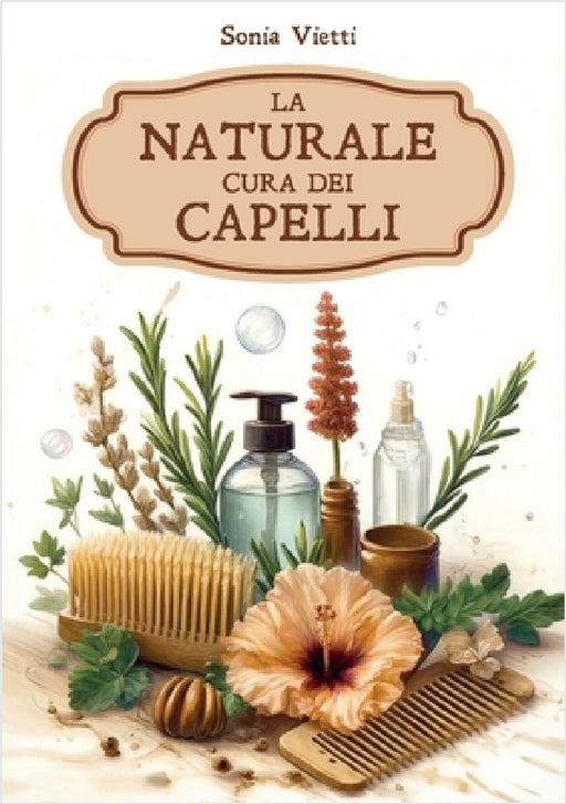 La naturale cura dei capelli by Sonia Vietti