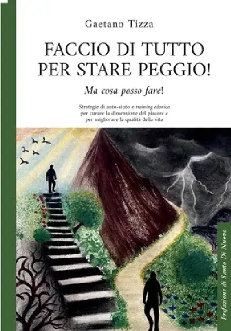 Faccio di tutto per stare peggio by Gaetano Tizza