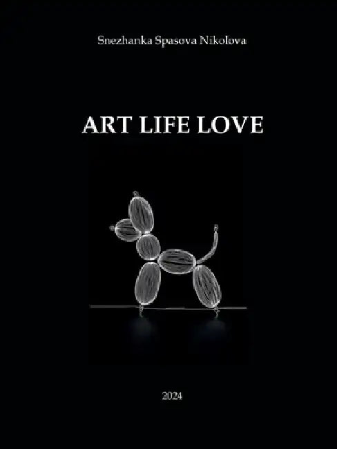 Art Life Love by Snezhanka Spasova Nikolova
