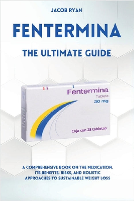 FENTERMINA - The Ultimate Guide by Jacob Ryan