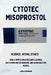 Cytotec Misoprostol - Science, Myths, Ethics by Howard, Camila