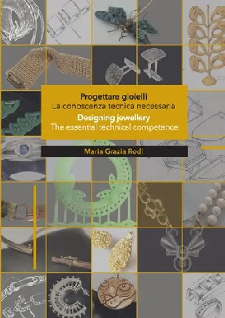 Progettare gioielli - Designing Jewellery by Maria Grazia Rodi