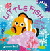 Little Fish Where Are You?: A Peekaboo Adventure Beneath the Sea by Martina Boschi, Chiara Bordoni