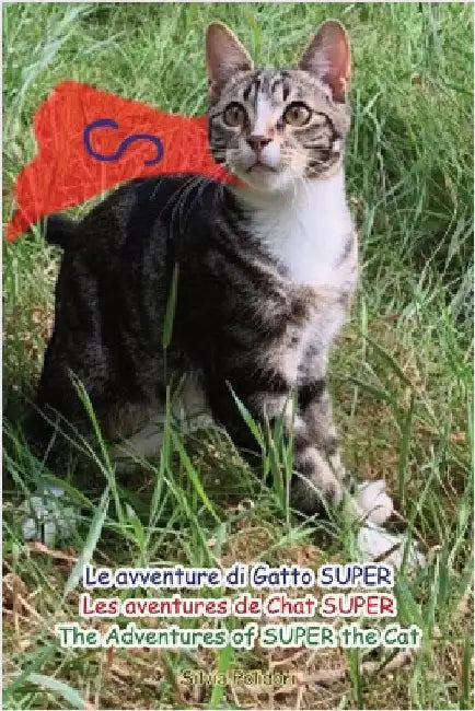 Le avventure di Gatto SUPER - Les aventures de Chat SUPER - The Adventures of SUPER the Cat by Polidori, Silvia