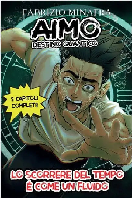 AIMO DESTINO QUANTICO Volume 1- Lo scorrere del tempo è come un fluido by Fabrizio Minafra
