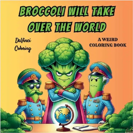 Broccoli Will Take Over The World by Coloring, Davinci
