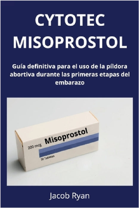 Cytotec Misoprostol by Jacob Ryan