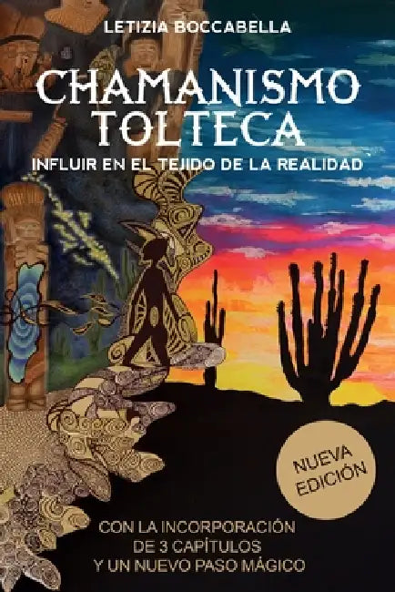 Chamanismo tolteca. Influir en el tejido de la realidad by Letizia Boccabella