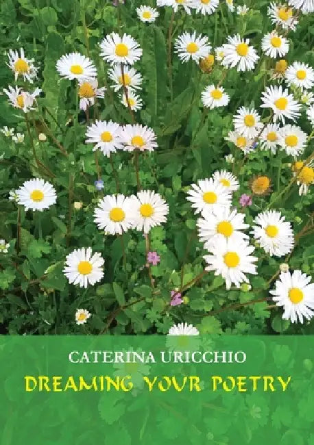 DREAMING YOUR POETRY. Love poems by Caterina Uricchio