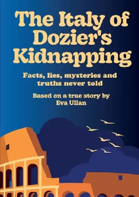 The Italy of Dozier's Kidnapping by Eva Ulian