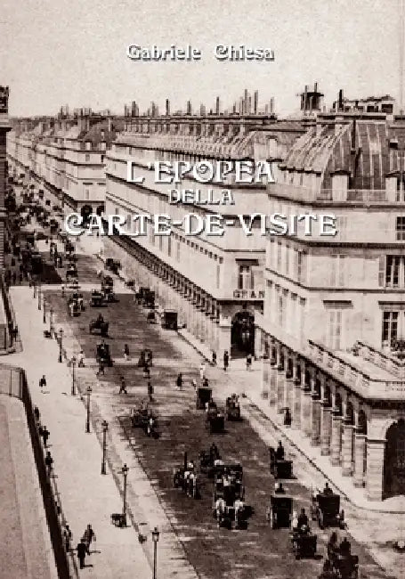 L'epopea della Carte-de-Visite by Gabriele Chiesa