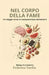 Nel corpo della fame: Un viaggio verso la consapevolezza alimentare by Federica Tardia