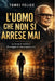 L'Uomo Che Non Si Arrese Mai by Felice Tomei