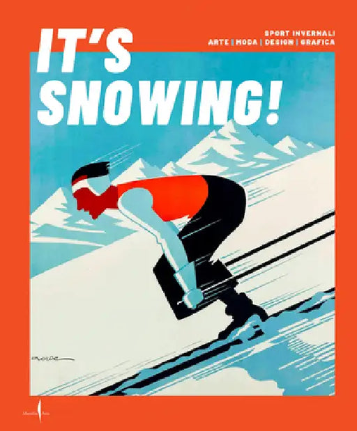 It's Snowing!: Fashion, Art, Design and Winter Sports by Vittorio Linfante, Simona Segre Reinach