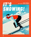 It's Snowing!: Fashion, Art, Design and Winter Sports by Vittorio Linfante, Simona Segre Reinach
