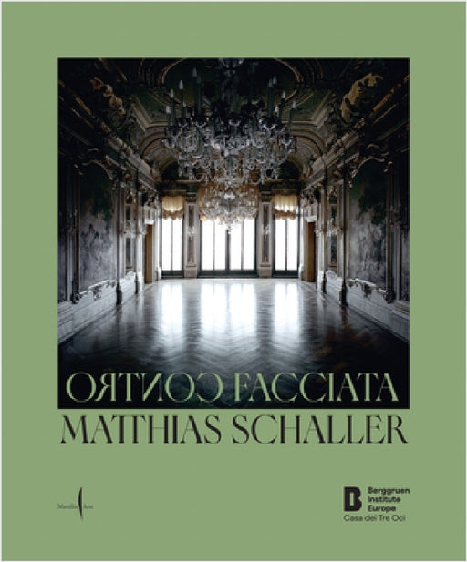 Matthias Schaller: Controfacciata by Matthias Schaller, Mario Codognato