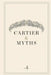 Cartier & Myths by Bianca Cappello, Stéphane Verger