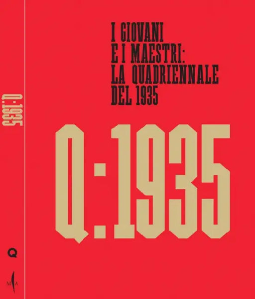 18th Art Quadriennale: I Giovani E I Maestri: La Quadriennale del 1935 by Walter Guadagnini