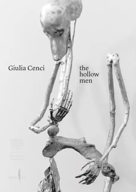 Giulia Cenci: The Hollow Men by Giulia Cenci, Arturo Galansino