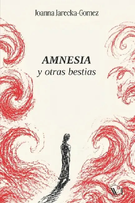 AMNESIA y otras bestias by Javier Yagüe Bosch, Joanna Jarecka-Gomez