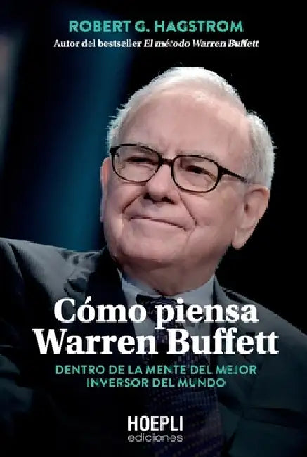 Cómo piensa Warren Buffett: Dentro de la mente del mejor inversor del mundo by Robert G. Hagstrom, Verónica Puertollano