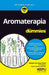 Aromaterapia para Dummies by Enrique Sanz Bascuñana