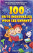 100 faits incroyables pour les enfants: Une collection de faits fascinants que les petits peuvent apprendre tout en s'amusant by Brant, Brice