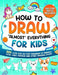 How to Draw "Almost" Everything for Kids: 300 Cute Step-By-Step Drawings of Animals, Food, Cars, Fantasy and Other Amazing Stuff by Special Art Learning