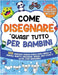 Come Disegnare "quasi" Tutto per Bambini: 300 simpatici disegni passo dopo passo di animali, insetti, dinosauri, spazio, fast food e altre cose incred by Special Art