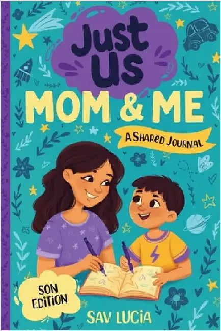 Mom & Me: A Guided Journal for Mothers and Sons to Share, Play and Connect by Sav Lucia