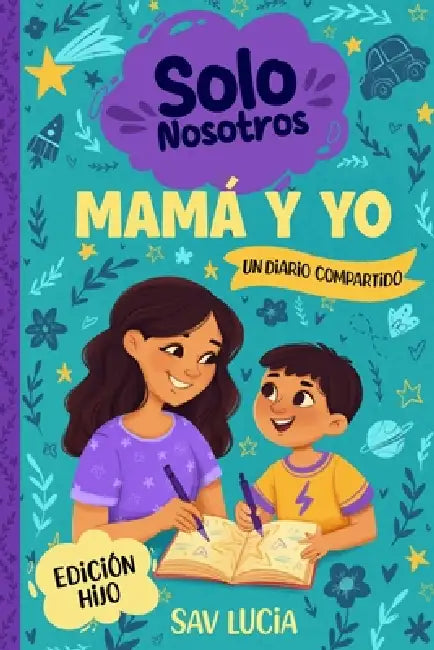 Mamá y Yo: Un diario guiado para que madres e hijos compartan, jueguen y se conecten by Sav Lucia