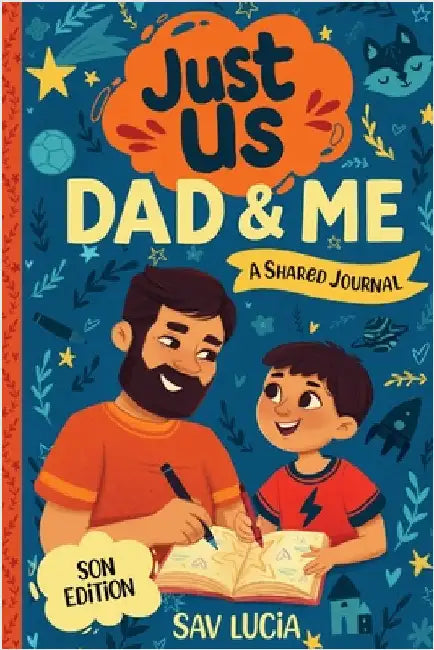 Dad & Me: A Guided Journal for Fathers and Sons to Share, Play and Connect by Sav Lucia
