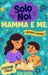 Mamma e Me: Un diario guidato per mamme e figli per condividere, giocare e stare insieme by Sav Lucia
