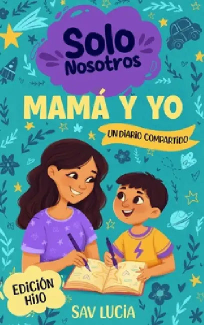 Mamá y Yo: Un diario guiado para que madres e hijos compartan, jueguen y se conecten by Sav Lucia