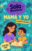 Mamá y Yo: Un diario guiado para que madres e hijos compartan, jueguen y se conecten by Sav Lucia