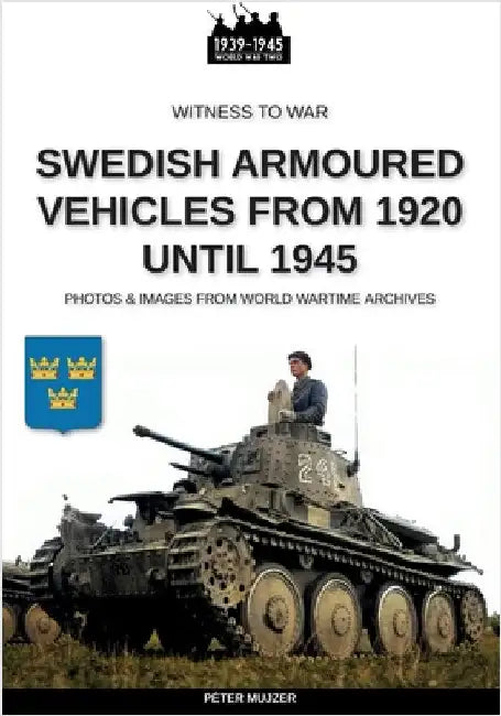 Swedish armoured vehicles from 1920 until 1945 by Mujzer, Péter
