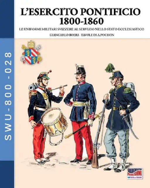 L'esercito Pontificio 1800-1860 by Giancarlo Boeri