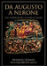 Da Augusto a Nerone - Gli imperatori Giulio-Claudi by Pierluigi Romeo Di Colloredo
