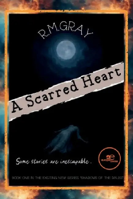 A Scarred Heart by R. M. Gray