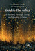 Gold In The Ashes. A Journey Through Terror and Healing in Verse by Edna Moraa Thamm, Nicholas Anyuor