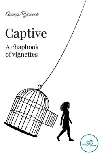 Captive by Anmay Yamnah