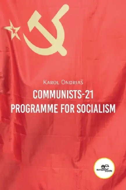 Communists-21 Programme for Socialism by Karol Ondrias