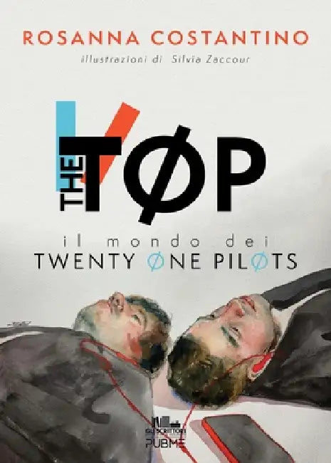 The TØp: Il mondo dei Twenty Øne Piløts by Rosanna Costantino, Silvia Zaccour
