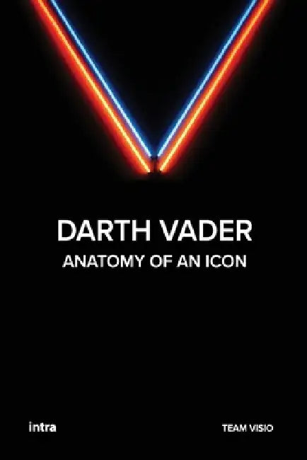 Darth Vader: Anatomy of an Icon by Team Visio