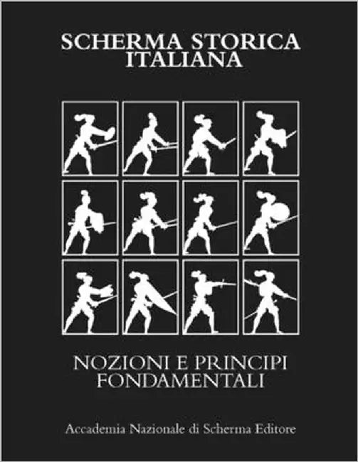 Scherma Storica Italiana: Nozioni E Principi Fondamentali by Tassinari, Paolo