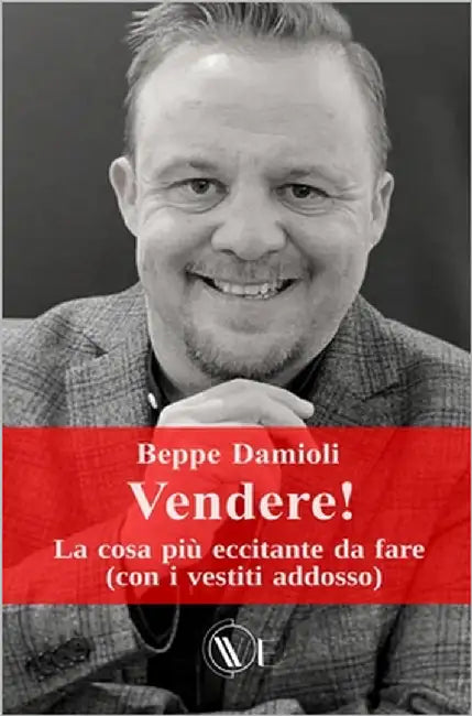 Vendere!: La cosa più eccitante da fare (con i vestiti addosso) by Bergamaschi, Nicola