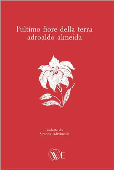 L'Ultimo Fiore Della Terra by Adivíncula, Simona