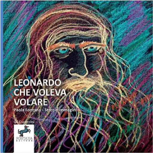 Leonardo che voleva volare by Paola Fontana