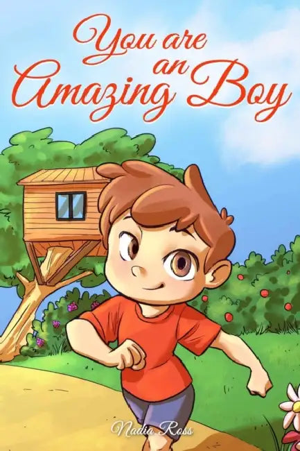 You are an Amazing Boy: A Collection of Inspiring Stories about Courage, Friendship, Inner Strength and Self-Confidence by Special Art Stories, Nadia Ross