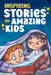 Inspiring Stories for Amazing Kids: A Motivational Book full of Magic and Adventures about Courage, Self-Confidence and the importance of believing in by Nadia Ross